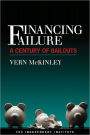 Financing Failure: A Century of Bailouts