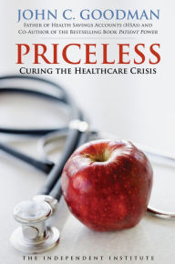 Title: Priceless: Curing the Healthcare Crisis, Author: John C. Goodman