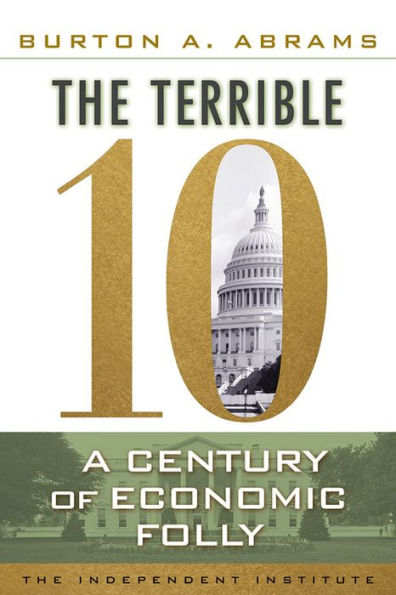 The Terrible 10: A Century of Economic Folly