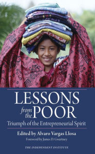 Title: Lessons from the Poor: Triumph of the Entrepreneurial Spirit, Author: Alvaro Vargas Llosa