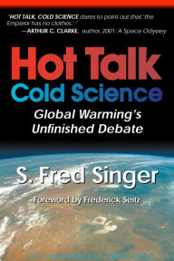 Title: Hot Talk, Cold Science: Global Warming's Unfinished Debate, Author: S. Fred Singer