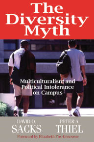Title: The Diversity Myth: Multiculturalism and Political Intolerance on Campus, Author: David O. Sacks