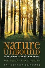 Title: Nature Unbound: Bureaucracy vs. the Environment, Author: Kenneth Sim