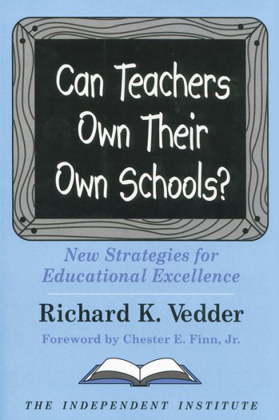 Can Teachers Own Their Own Schools?: New Strategies for Educational Excellence