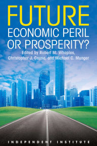 Title: Future: Economic Peril or Prosperity?, Author: Robert M. Whaples