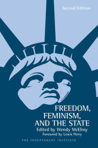 Title: Freedom, Feminism, and the State, Author: Wendy McElroy