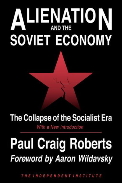 Alienation and the Soviet Economy: The Collapse of the Socialist Era