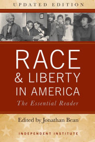 Title: Race and Liberty in America: The Essential Reader, Author: Jonathan Bean