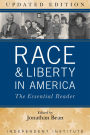 Race and Liberty in America: The Essential Reader