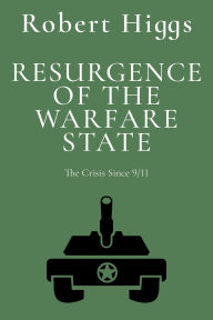 Resurgence of the Warfare State: The Crisis Since 9/11