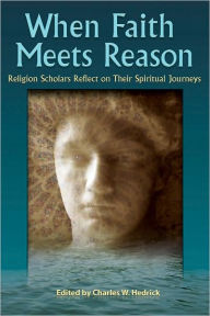 Title: When Faith Meets Reason, Author: Charles W. Hedrick