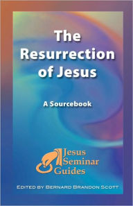 Title: The Resurrection of Jesus: A Sourcebook, Author: Robert W. Funk