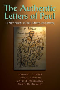 Title: The Authentic Letters of Paul, Author: Arthur J. Dewey