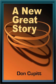 Title: A New Great Story, Author: Don Cupitt