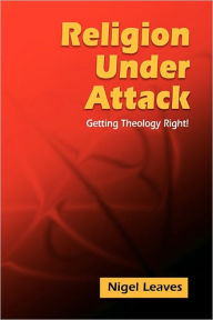 Title: Religion Under Attack, Author: Nigel Leaves