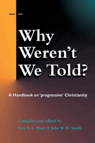 Title: Why Weren't We Told, Author: Rex A. E. Hunt