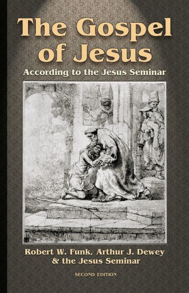 Gospel of Jesus: According to the Jesus Seminar