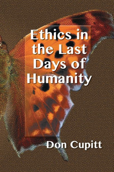 Ethics in the Last Days of Humanity