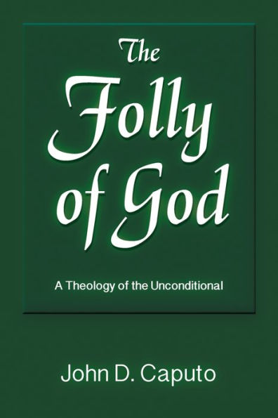 the Folly of God: A Theology Unconditional