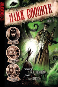 Title: Dark Goodbye, Volume 2, Author: Frank Marraffino