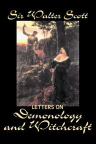 Title: Letters on Demonology and Witchcraft by Sir Walter Scott, Fiction, Classics, Horror, Author: Walter Scott