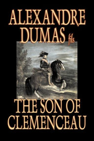 Title: The Son of Clemenceau by Alexandre Dumas, Fiction, Literary, Author: Alexandre Dumas fils