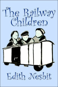 Title: The Railway Children, Author: Edith Nesbit