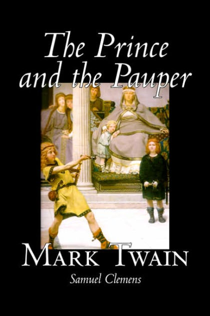 The Prince and the Pauper by Mark Twain, Fiction, Classics, Fantasy ...