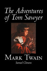 Title: The Adventures of Tom Sawyer by Mark Twain, Fiction, Classics, Author: Mark Twain