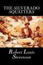 The Silverado Squatters by Robert Louis Stevenson, Fiction, Classics, Historical, Literary