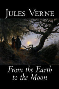 Title: From the Earth to the Moon by Jules Verne, Fiction, Fantasy & Magic, Author: Jules Verne