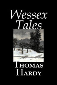 Wessex Tales by Thomas Hardy, Fiction, Classics, Short Stories, Literary