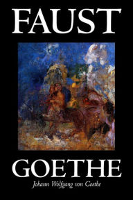 Title: Faust by Johann Wolfgang von Goethe, Drama, European, Author: Johann Wolfgang von Goethe