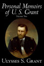 Personal Memoirs of U. S. Grant, Volume Two, History, Biography