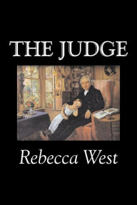 Title: The Judge by Rebecca West, Fiction, Literary, Romance, Historical, Author: Rebecca West