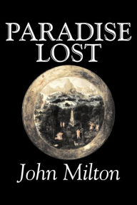 Title: Paradise Lost by John Milton, Poetry, Classics, Literary Collections, Author: John Milton