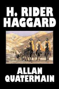 Title: Allan Quatermain by H. Rider Haggard, Fiction, Fantasy, Classics, Action & Adventure, Author: H. Rider Haggard