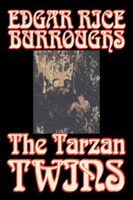 Title: The Tarzan Twins by Edgar Rice Burroughs, Fiction, Action & Adventure, Author: Edgar Rice Burroughs