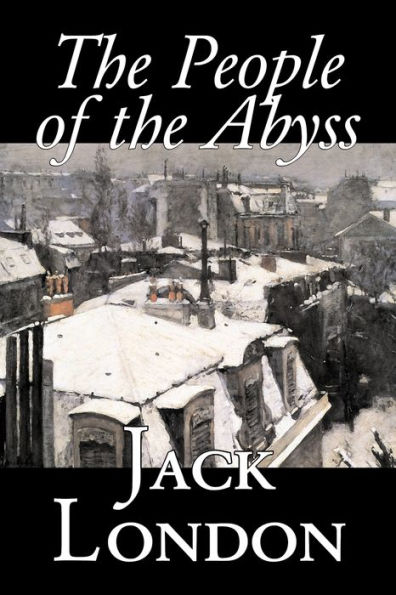 The People of the Abyss by Jack London, Nonfiction, Social Issues, Homelessness & Poverty