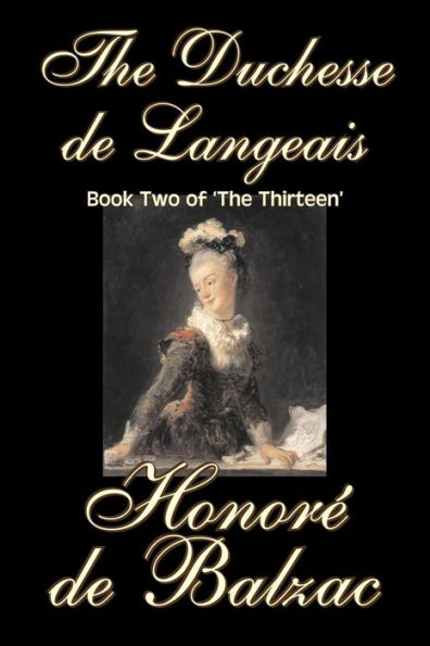 The Duchesse de Langeais, Book Two of 'The Thirteen' by Honore de Balzac, Fiction, Literary, Historical