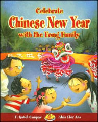 Title: Celebrate Chinese New Year with the Fong Family, Author: F. Isabel Campoy