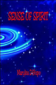 Title: Sense of Spirit, Author: Marylea Dirupo