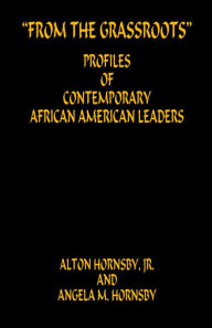 Title: From the Grassroots: Profiles of Contemporary African American Leaders, Author: Alton Hornsby