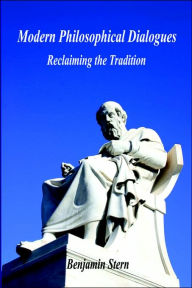Title: Modern Philosophical Dialogues: Reclaiming the Tradition, Author: Michael N. Stern