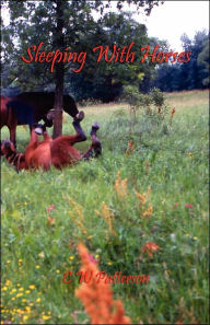 Title: Sleeping With Horses, Author: C. W. Patterson