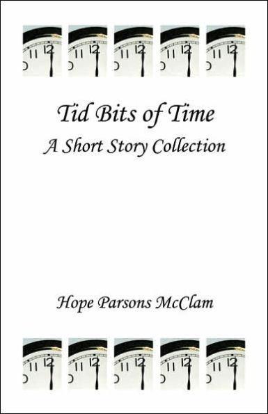 Tid Bits of Time - A Short Story Collection