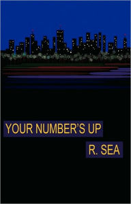 Title: Your Number'S Up, Author: R. Sea