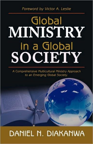 Global Ministry in a Global Society: A Comprehensive Multicultural Ministry Approach to an Emerging Global Society