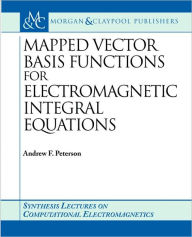 Title: Mapped Vector Basis Functions for Electromagnetic Integral Equations, Author: Andrew F. Peterson