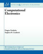 Computational Electronics / Edition 1